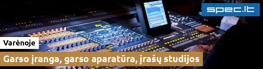 Garso įranga, garso aparatūra, įrašų studijos Varėnoje