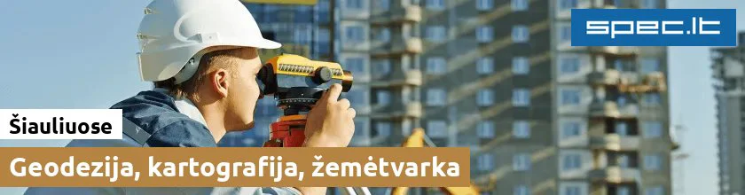 Geodezija, kartografija, žemėtvarka Šiauliuose | spec.lt