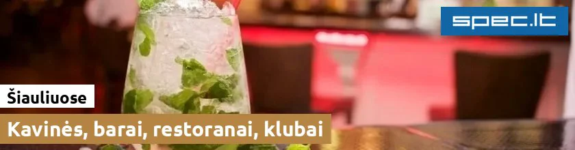 Kavinės, barai, restoranai, klubai Šiauliuose | spec.lt