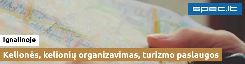 Kelionės, kelionių organizavimas, turizmo paslaugos Ignalinoje | spec.lt