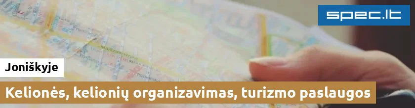 Kelionės, kelionių organizavimas, turizmo paslaugos Joniškyje