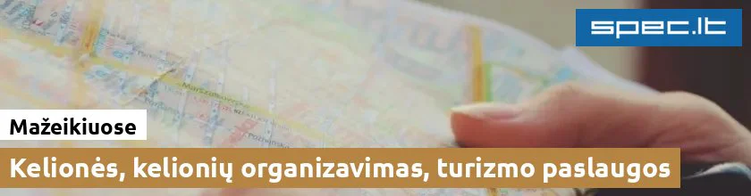 Kelionės, kelionių organizavimas, turizmo paslaugos Mažeikiuose | spec.lt