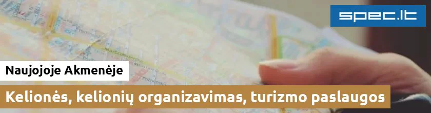 Kelionės, kelionių organizavimas, turizmo paslaugos Naujojoje Akmenėje