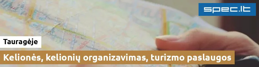 Kelionės, kelionių organizavimas, turizmo paslaugos Tauragėje | spec.lt