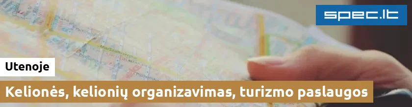 Kelionės, kelionių organizavimas, turizmo paslaugos Utenoje | spec.lt