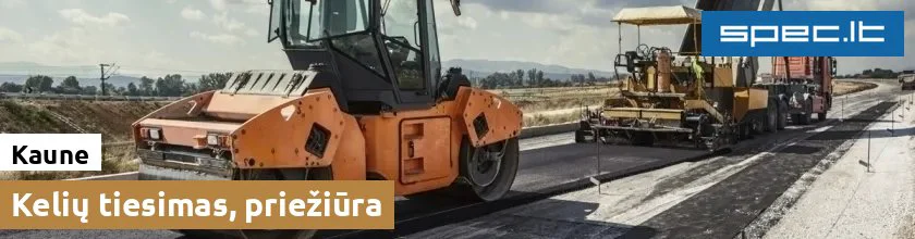 Kelių tiesimas, priežiūra Kaune | spec.lt