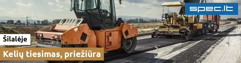 Kelių tiesimas, priežiūra Šilalėje