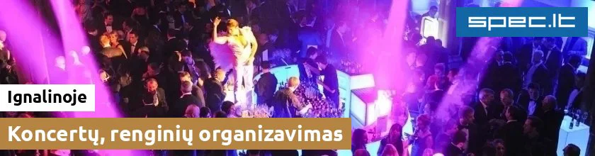 Koncertų, renginių organizavimas Ignalinoje