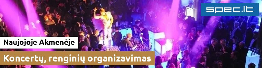 Koncertų, renginių organizavimas Naujojoje Akmenėje