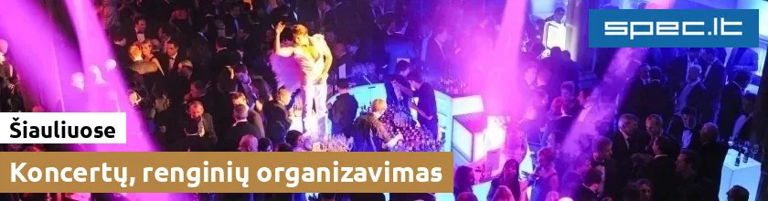 Koncertų, renginių organizavimas Šiauliuose | spec.lt