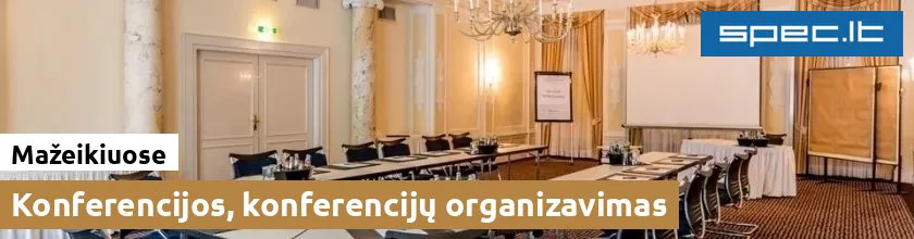Konferencijos, konferencijų organizavimas Mažeikiuose