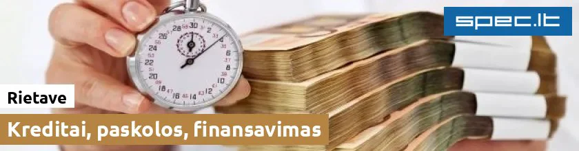 Kreditai, paskolos, finansavimas Rietave