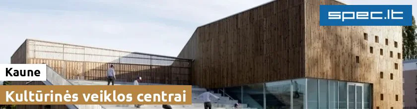 Kultūrinės veiklos centrai Kaune | spec.lt