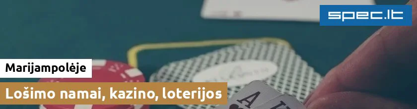 Lošimo namai, kazino, loterijos Marijampolėje