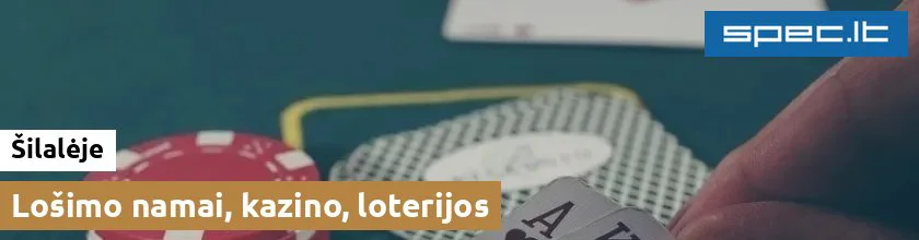 Lošimo namai, kazino, loterijos Šilalėje