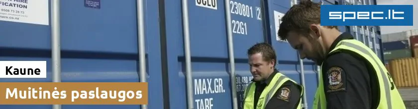 Muitinės paslaugos Kaune | spec.lt