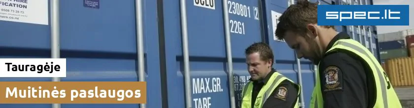 Muitinės paslaugos Tauragėje | spec.lt