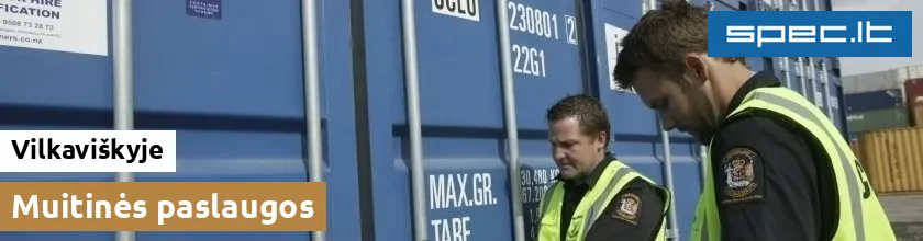Muitinės paslaugos Vilkaviškyje | spec.lt