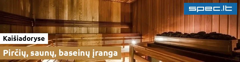 Pirčių, saunų, baseinų įranga Kaišiadoryse