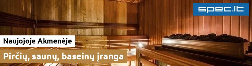 Pirčių, saunų, baseinų įranga Naujojoje Akmenėje