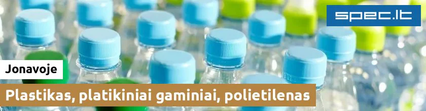 Plastikas, platikiniai gaminiai, polietilenas Jonavoje