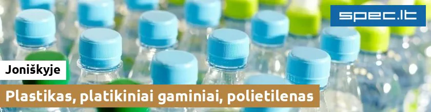 Plastikas, platikiniai gaminiai, polietilenas Joniškyje | spec.lt