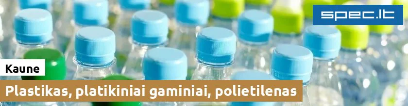 Plastikas, platikiniai gaminiai, polietilenas Kaune | spec.lt