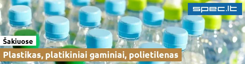 Plastikas, platikiniai gaminiai, polietilenas Šakiuose | spec.lt