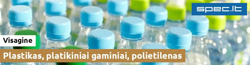 Plastikas, platikiniai gaminiai, polietilenas Visagine
