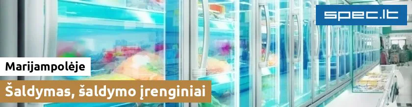 Šaldymas, šaldymo įrenginiai Marijampolėje
