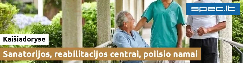 Sanatorijos, reabilitacijos centrai, poilsio namai Kaišiadoryse | spec.lt