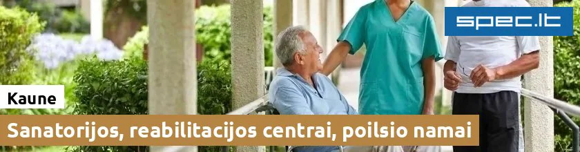 Sanatorijos, reabilitacijos centrai, poilsio namai Kaune | spec.lt