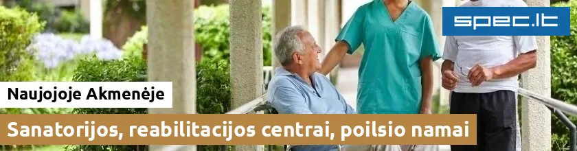 Sanatorijos, reabilitacijos centrai, poilsio namai Naujojoje Akmenėje