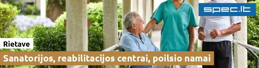 Sanatorijos, reabilitacijos centrai, poilsio namai Rietave