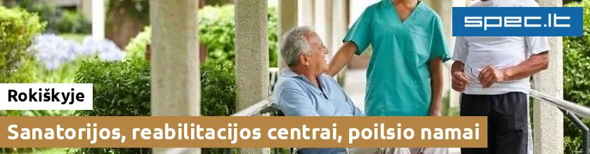 Sanatorijos, reabilitacijos centrai, poilsio namai Rokiškyje | spec.lt