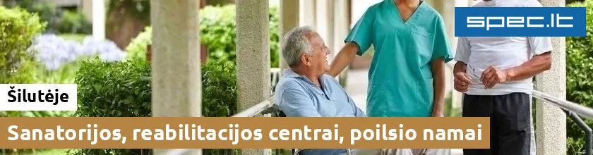 Sanatorijos, reabilitacijos centrai, poilsio namai Šilutėje | spec.lt