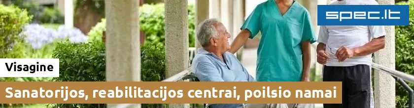 Sanatorijos, reabilitacijos centrai, poilsio namai Visagine