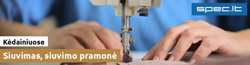 Siuvimas, siuvimo pramonė Kėdainiuose | spec.lt