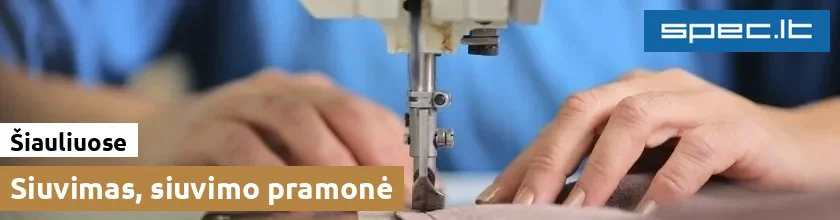 Siuvimas, siuvimo pramonė Šiauliuose | spec.lt