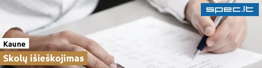 Skolų išieškojimas Kaune | spec.lt