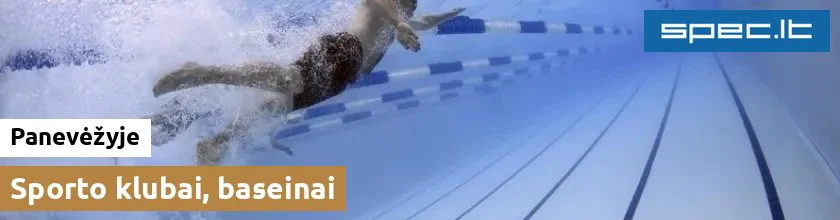 Sporto klubai, baseinai Panevėžyje | spec.lt
