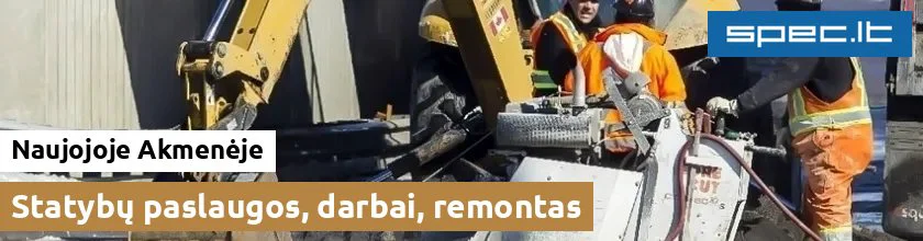 Statybų paslaugos, darbai, remontas Naujojoje Akmenėje