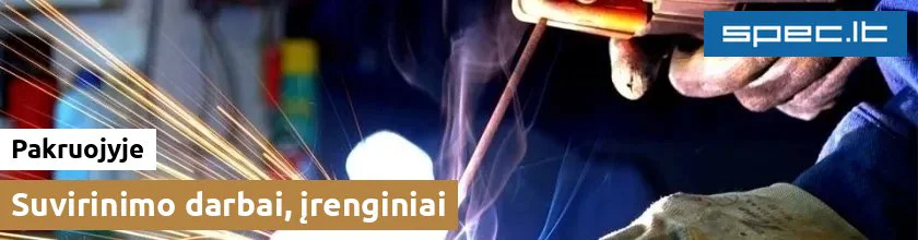 Suvirinimo darbai, įrenginiai Pakruojyje | spec.lt