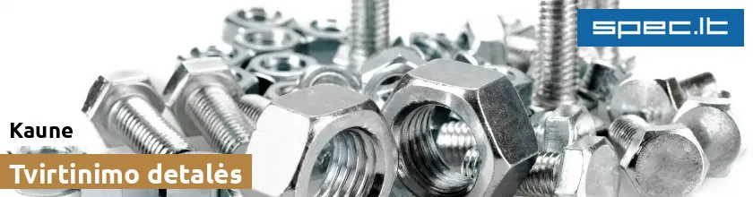 Tvirtinimo detalės Kaune | spec.lt