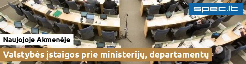 Valstybės įstaigos prie ministerijų, departamentų Naujojoje Akmenėje