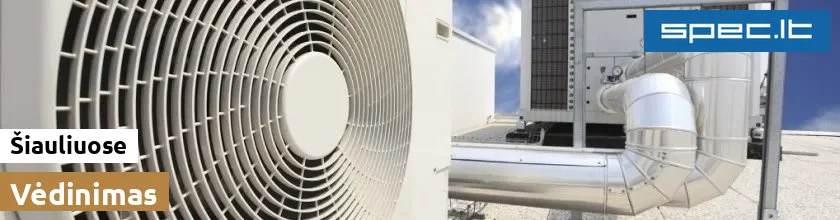 Vėdinimas Šiauliuose | spec.lt