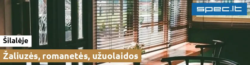 Žaliuzės, romanetės, užuolaidos Šilalėje